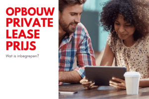 Opbouw private lease prijs, hoe zit het?
