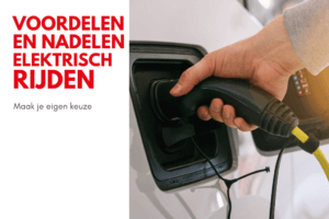 Voordelen en nadelen van elektrisch rijden